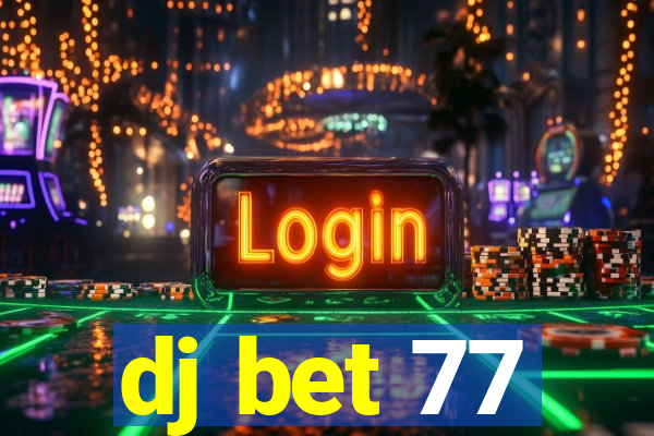 dj bet 77